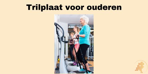 trilplaat voor ouderen