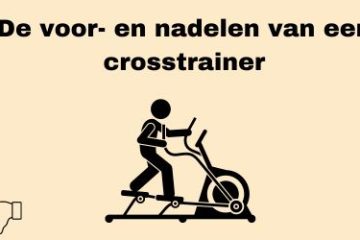 de voordelen en nadelen van een crosstrainer